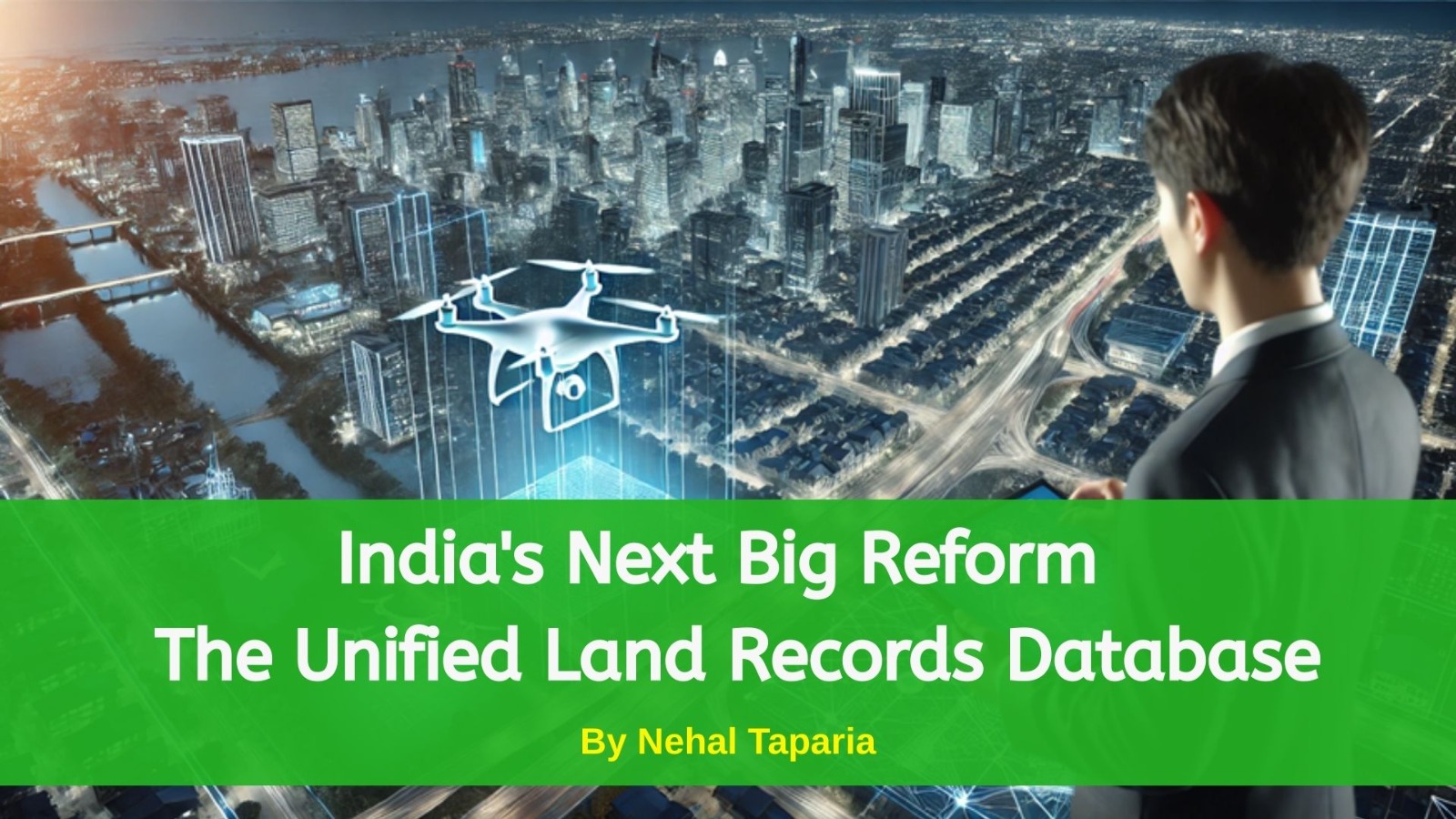 India's Next Big Reform – The Unified Land Records Database